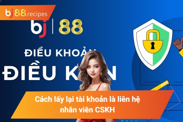 CÁCH LẤY LẠI TÀI KHOẢN BJ88 Cách khôi phục tài khoản