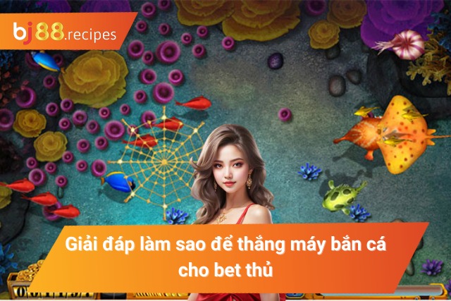 Làm Sao Để Thắng Máy Bắn Cá Phá Vỡ Giới Hạn Của Một Cao Thủ Chinh phục máy bắn cá với những kỹ thuật đỉnh cao